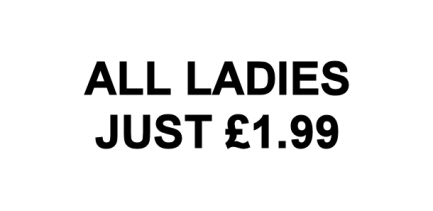 Sign saying, 'All Ladies Just 1.99'