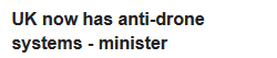 Headline: 'UK now has anti-drone systems - minister'