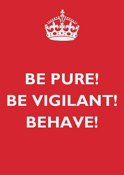 Sign saying, 'Be Pure! Be Vigilant! Behave!'