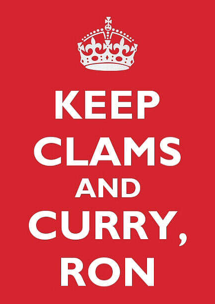 Spoof poster saying 'Keep Clams And Curry, Ron'