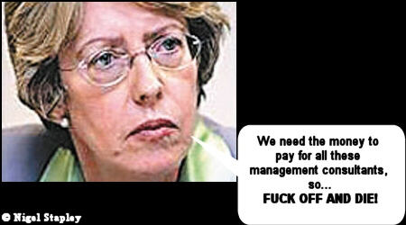 Picture of Patricia Hewitt with speech bubble saying 'We need the money to pay for all these management consultants, so...FUCK OFF AND DIE!'