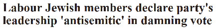 Screenshot: 'Labour Jewish members declare party's leadership 'antisemitic' in damning vote'