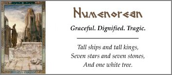 Numenorean - Graceful, Dignified, Tragic