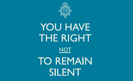 Police poster saying 'You have the right NOT to remain silent'
