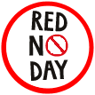 Badge saying 'Red NO Day'