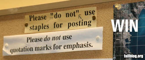 Notice saying 'Please 'do not' use staples for posting' with one underneath saying 'Please do not use quotation marks for emphasis'